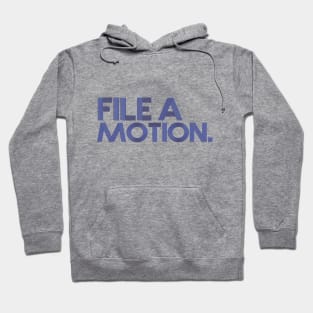 File a motion. Hoodie